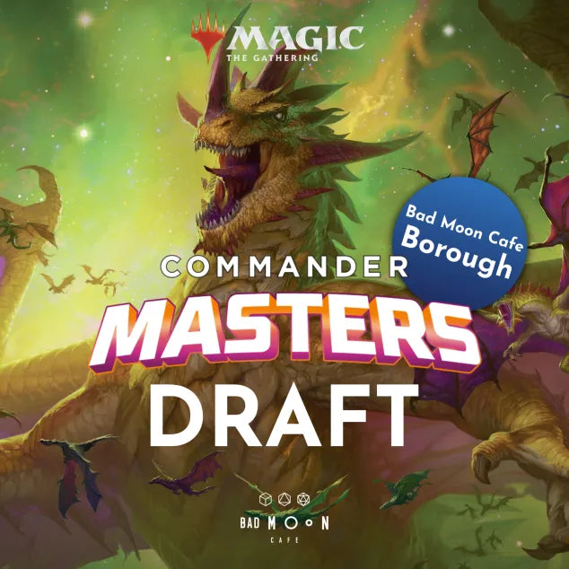 MTG: Commander Masters Draft - FRIDAY 5th September - Borough