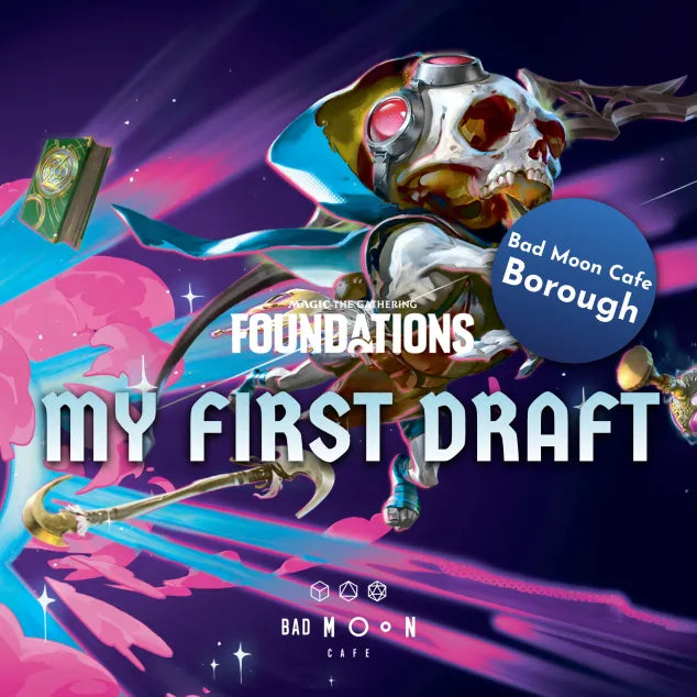 MTG: Foundations 'My First Draft' - FRIDAY 29th August - Borough