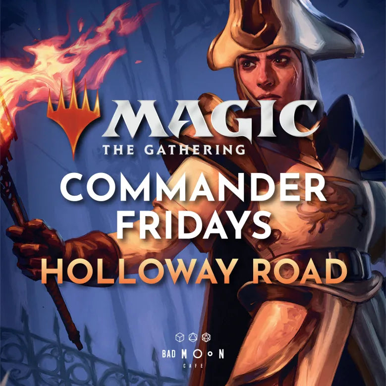 Holloway Road MTG Commander Fridays