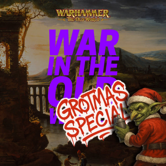 War In The Old World VIII - Grotmas Special