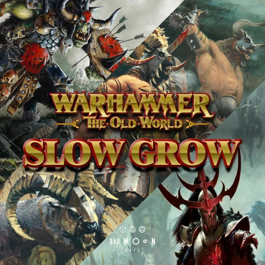 WARHAMMER: THE OLD WORLD SLOW GROW - CAMPAIGN FINALE