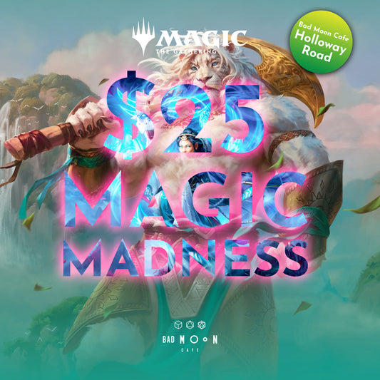 $25 MTG Madness HOLLOWAY ROAD! July 6th 2025