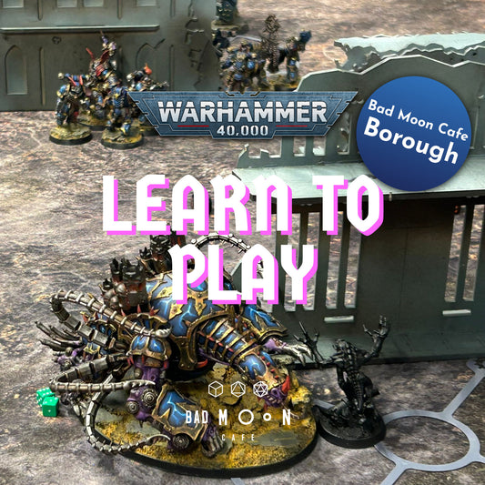 LEARN TO PLAY WARHAMMER 40K - Borough