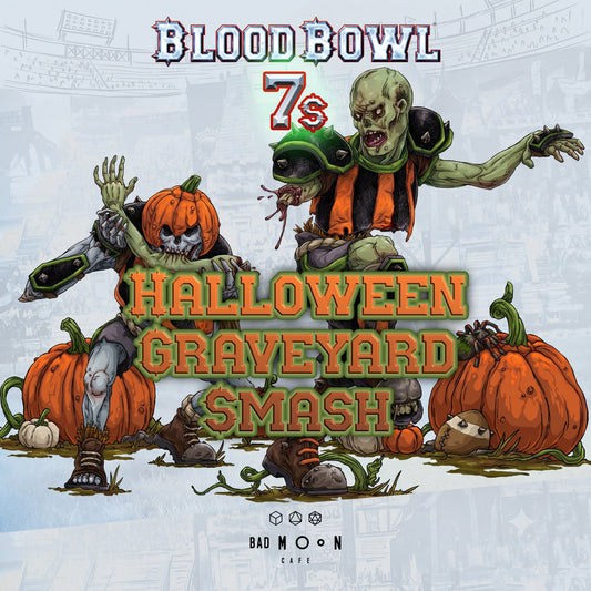 HALLOWEEN GRAVEYARD SMASH - Blood Bowl 7s Tournament Holloway Road
