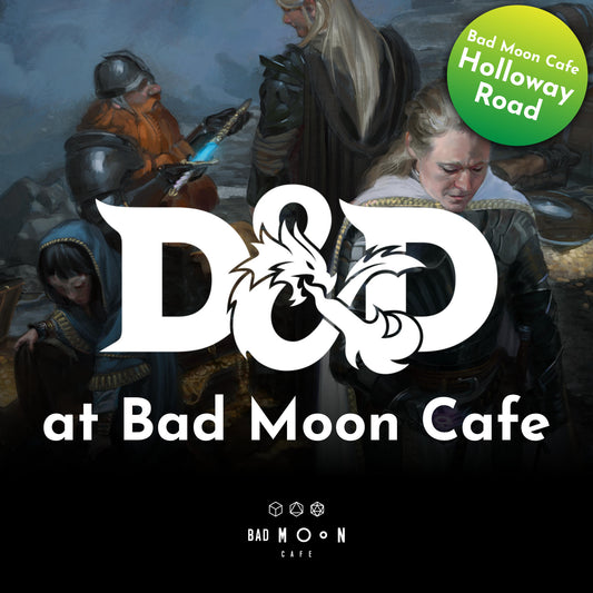 Dungeons and Dragons one-shots at Bad Moon Cafe Holloway Road