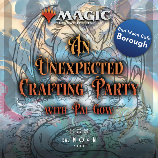 MTG "An Unexpected Crafting Party" with The Hobbit Pai Gow - Friday 11th September