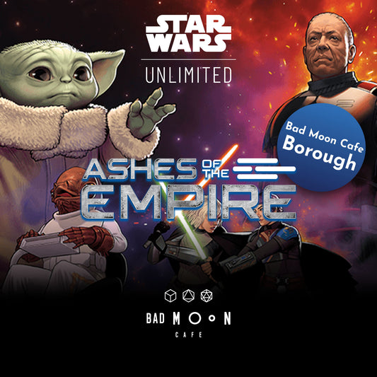 SWU: Ashes of the Empire Draft - MONDAY - Borough