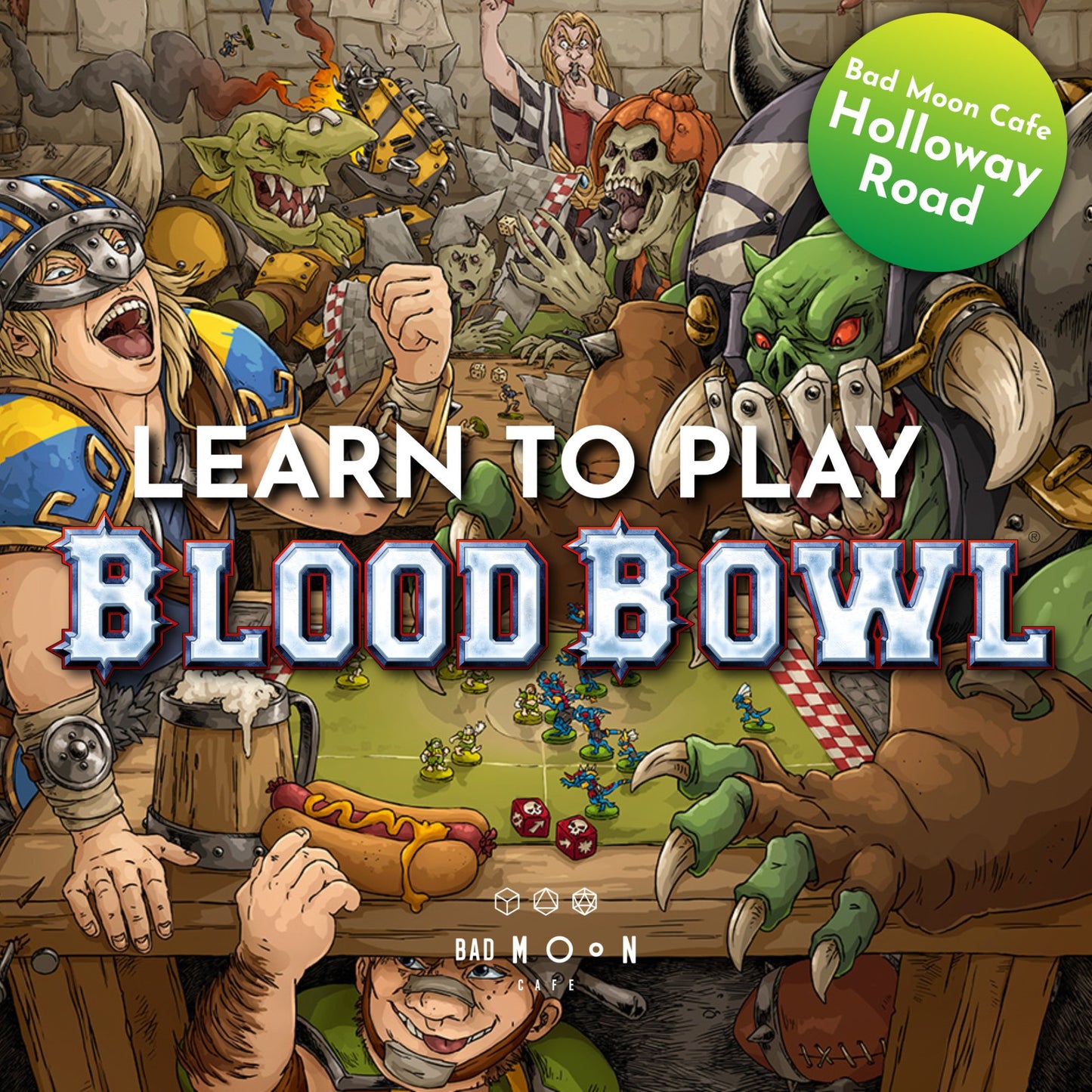 LEARN TO PLAY BLOOD BOWL - HOLLOWAY ROAD 22nd April