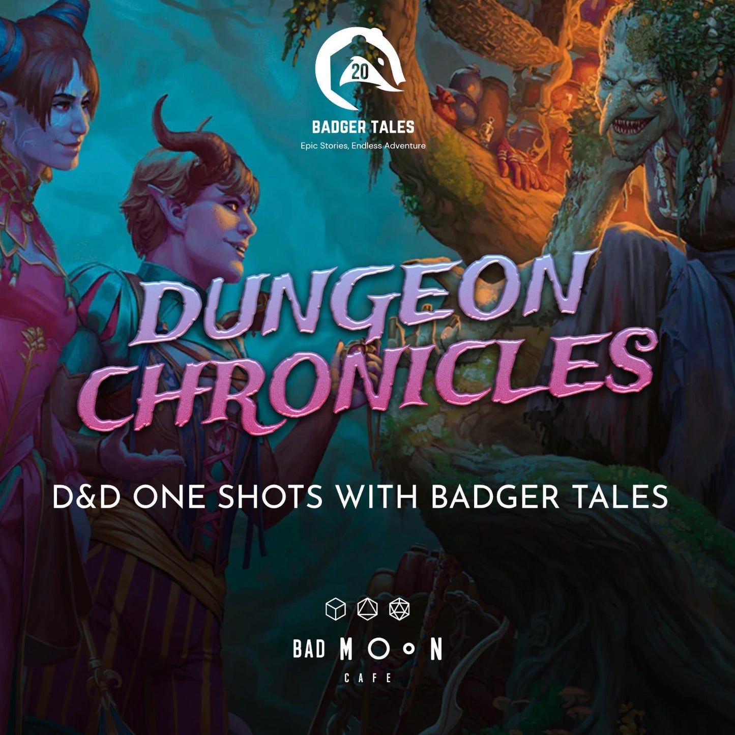DUNGEON CHRONICLES - D&D ONE SHOTS WITH BADGER TALES